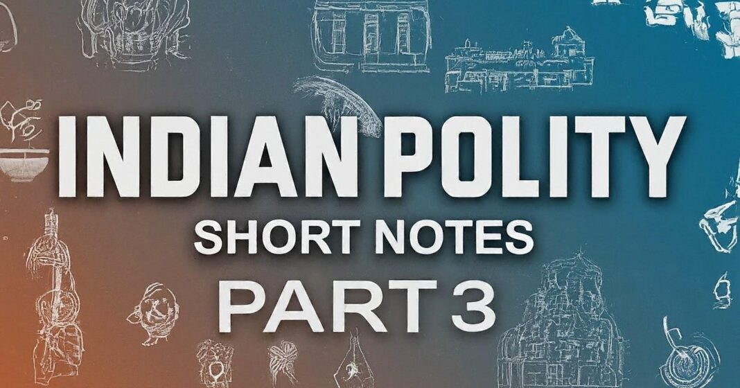 Indian Polity Short Notes For Exams Part 3 - CareerFeed.in